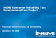 iNEMI Connector Reliability Test Recommendations Project ...thor.inemi.org › webdownload › 2020 › Connector_Rel_IPC...•Can provide a framework to standardize connector performance
