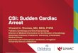 CSI: Sudden Cardiac Arrestdhhs.ne.gov/MCAH/SchoolR-CSI-SuddenCardiacArrest.pdf · CSI: Sudden Cardiac Arrest Vincent C. Thomas, MD, MHA, FHRS Pediatric Cardiology and Electrophysiology