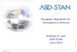 European Standards for Aerospace & Defence …...2018/06/05  · German Aerospace Standardization Board (DIN-NL) ITALY ITALIAN INDUSTRIES FEDERATION FOR AEROSPACE, DEFENCE AND SECURITY