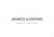 ADVANCED ALGORITHMStheory.cs.utah.edu › fall18 › algorithms › slides › lecture27.pdfmerge sort, multiplying integers (n^1.58.. time for n bit #s) ... Js correctness run time