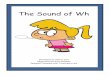 The Sound of Wh - to Carl 2 Who Works Here/whSet.pdfUse words from the wh list to fill in the blanks and make sense. Reread your sentences to double check your choices! Some words