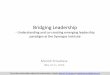 Bridging Leadership Intervention Slides - Synergos...Bridging Leadership - Understanding and co-creating emerging leadership paradigm at the Synergos Institute Manish Srivastava (May