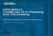 CPC30611 Certificate III in Painting and Decorating › sites › default › files › 2019-07... · 2019-07-01 · III in Painting and Decorating, from application through to certification