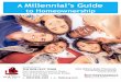 CONTACT ME TO TALK MORE A Millennial’s Guide to … · 2020-06-10 · The Millennial Generation is the largest generation in United States history. According to the US Census Bureau: