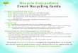 Recycle Everywhere Event Recycling Guide · Recycle Everywhere Event Recycling Guide 5 steps to recycling at your event Step 1. Determine how much waste your event will generate