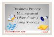 Business Process Management (Workflows) Using …synergyexpert.com › wp-content › uploads › 2018 › 12 › 2019...Whatis Workflow Using Synergy? Reporting can be Done on Workflow