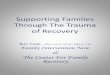 Supporting Families Through The Trauma of Recovery › wp-content › uploads › 2014 › 07 › ...Supporting Families Through The Trauma of Recovery Burr Cook - RN, CAS II, NCAC,