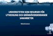 UNIVERSITETEN SOM RESURSER FÖR UTVECKLING OCH ... · PDF file • Funding: EIT Raw Materials (Lifelong learning) 2017-2019, 4.1MSEK • Partners: University of Oulu (OMS), Luleå