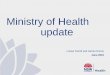 Ministry of Health update · June 2015 Ministry of Health update . Content 1. Integrated Care Strategy 2. Disability Inclusion ... care services: –focusing on organising care to