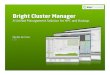 Bright Cluster Managerinfo.brightcomputing.com/.../docs/isc14_hadoop_pub.pdf · 2017-10-09 · Bright for Hadoop Cluster Management Bright Cluster Manager 7.0 for Apache Hadoop Provides