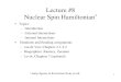 Lecture #8 Nuclear Spin Hamiltonian - Stanford University · Lecture #8! Nuclear Spin Hamiltonian* • Topics – Introduction – External Interactions – Internal Interactions