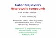 Gábor Krajsovszky Heterocyclic compounds › 19100 › 19197 › 19197.pdf · PDF file Gábor Krajsovszky Heterocyclic compounds Department of Organic Chemistry Pharmaceutical Faculty
