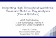 Integrating High Throughput Workflows: Value and Build vs ...acscinf.org › docs › meetings › 226nm › presentations › 226nm76.pdfHigh Throughput Methods? Pharma Discovery