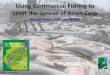 Using Commercial Fishing to Limit the Spread of …ilrdss.isws.illinois.edu › pubs › govconf2015 › session1b › ...Using Commercial Fishing to Limit the Spread of Asian Carp
