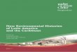 New Environmental Histories of Latin America and the Caribbean · histories that present a range of approaches to environmental history, including re-gional and thematic, without