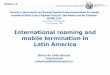 International roaming and mobile termination in Latin America · Outgoing roaming charges are way above costs, and around five to ten times higher than for domestic calls. This retail