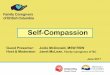 Self-Compassion - Family Caregivers BC · 2017-07-07 · Self-Compassion for Carergivers 26 Why do caregivers in particular benefit from the practice of self-compassion? • Self-compassion