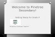 Welcome to Pinetree Secondary! › school › pinetree › Publications › GRADE 8... · 2020-01-31 · The Transition from Grade 8 to 9 O Our goal is to help grade 8’s make a