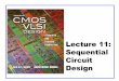 Lecture 11: Sequential Circuit › harris › class › e158 › lect11-seq.pdf 11: Sequential Circuits CMOS VLSI DesignCMOS VLSI Design 4th Ed. 4Sequencing Cont. qIf tokens moved