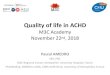 Quality of life in ACHDRascati K. Essentials of Pharmacoeconomics. Wolters Kluwer/Lippincott, Williams, & Wilkins. Philadelphia PA; 2013. HR-QoL belongs to « patient-related outcomes