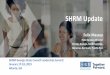 SHRM Update...Deadline to take advantage of Volunteer Rate for 2019 SHRM Annual Conference & Expo March 15, 2019 Chapter & State Council 2018 Excel Award Application Due March 18 -