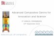 Advanced Composites Centre for Innovation and Science · 2017-12-15 · Advanced Composites Centre for Innovation and Science • Established in 2007 • Brings together composites