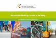 Sustainable Mobility – Made in Germany · 2014-12-08 · on-based as well as free-floating concepts - is quickly expanding in many major cities. Smart mobility Germany includes