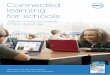 Connected learning for schools - Dell · The Connected Classroom By infusing technology into the classroom environment, teachers have an opportunity to engage students in new ways