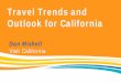 Travel Trends and Outlook for California · Dan Mishell. Visit California. Travel Trends and Outlook for California. Over 90% of visits are domestic, but international accounts for