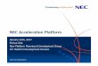 NEC Acceleration Platform · NEC Acceleration Platform January25th, 2017 Shinya Oda New Platform Planning & Development Group IoTPlatform Development Division DOC#:IoT-GE16-00112