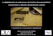 La digitalización de colecciones del Archivo Documental DILA: … · 2017-10-11 · diapositivas) Colección Cordeu Donación Audio 7 DVD Colección Scarpa Convenio Audio 20 casettes