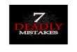7 Deadly Mistakes in Seeking...7 Deadly Mistakes in Seeking Wealth and Success Introduction 2 Deadly Mistake #1 - Avoiding Tough Questions 2 Deadly Mistake #2 - Living the Life You’ve