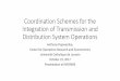 Coordination Schemes for the Integration of Transmission ...L. Kristov, P. De Martini, J. D. Taft, ^A Tale of Two Visions: Designing a Decentralized Transactive Electric System _