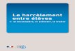 Le harcèlement entre élèves - Education.gouv.frmedia.education.gouv.fr/file/09_septembre/37/8/2011_harc...Le harcèlement entre élèves est une violence dans laquelle les pairs