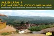 DE MUSICA COLOMBIANA · 2020-06-29 · ALBUM I DE MUSICA COLOMBIANA Arreglada para guitarra solista por Andrés Villamil GS06