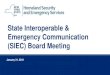 State Interoperable & Emergency Communication (SIEC) Board … › media › documents › 20180131-SIEC-Slides.pdf · 2018-02-12 · January 31, 2018 7 • Support and operations