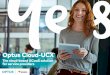 Optus Cloud-UCX · using the Rialto service provider portal, as well as empowering end users/administrators of the service via the enterprise portal. Options for B2B solutions are