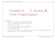Chapter 5: C Syntax III (The Preprocessor)users.informatik.uni-halle.de/~brass/oop06/c5_prepr.pdf · 2007-10-02 · 5. C Syntax III: The Preprocessor 5-1 Chapter 5: C Syntax III (The