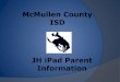 McMullen County ISD - Amazon S3...iPad Expectations at School ⦿ All students are expected to check their iPad into the cart and charge it every day. ⦿ The iPad must stay in the