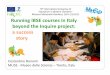 26/4-1/5/2015 Running IBSE courses in Italy beyond the ... · - 3 MSc. Thesis (in partnership with the University of Padua) developing new IBSE activities-Lisa Angelini2012-2013 -in