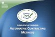 FHWA EDC–II TRAINING ALTERNATIVE CONTRACTING …...Jerry Blanding Innovative Contracting Engineer FHWA Resource Center Phone: (410) 962-2253 E-mail: jerry.blanding@dot.gov 40. Title: