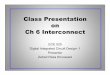 Class Presentation Ch 6 Interconnect - Computer Action Teamweb.cecs.pdx.edu/...2011/...Khurasani_Presentation.pdf · Class Presentation on Ch 6 Interconnect ECE 525 Digital Integrated