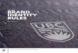 UBC BRANDBRAND IDENTITY RULES · These visual identity rules are set out by UBC’s Board of Governors in Visual Identity Policy GA7. They apply to all academic and administrative