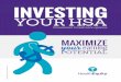 MAXIMIZE your - Ensign Benefitsensignbenefits.com/wp-content/uploads/2018/12/hsa-invest.pdf · MAXIMIZE YOUR TAX-FREE1 EARNING POTENTIAL Just like a traditional savings account, your