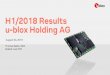 H1/2018 Results u-blox Holding AG2 u-blox Holding AG Disclaimer This presentation contains certain forward-looking statements. Such forward-looking statements reflect the current views