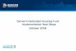Denver’s Dedicated Housing Fund Implementation Next Steps October 2016 › content › dam › denvergov › Portals... · 2016-10-26 · November/December 2016 3) Select Comprehensive
