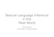 Natural Language Inference in the Real World · Natural Language Inference in the Real World Ellie Pavlick University of Pennsylvania