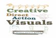 Direct Action Visuals - CAP SUR L'INDÉPENDANCE · 2019-10-29 · Test it out on a lot of people before you commit. Make sure it makes sense to your target audience and to the general
