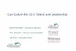 Curriculum for 21 C Talent and Leadership pptx...Curriculum for 21 C Talent and Leadership Anne Ferrante –Executive Director Tim Hossain –Director, Evening MBA Joe Fox –Associate