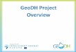 GeoDH Project Overview - WordPress.comPartners & Contact Enquiries Contact Co-ordinator EGEC, 63-67 Rue d’arlon, Brussels 1040, Belgium. com@egec.org, +32 2 400 10 24/27, Project